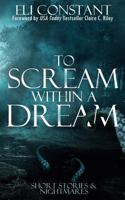 To Scream Within A Dream 1536998923 Book Cover