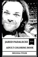 Jared Padalecki Adult Coloring Book: Sam from Supernatural and Gilmore Girls Star, Hot Model and Sex Symbol Inspired Adult Coloring Book 179026507X Book Cover