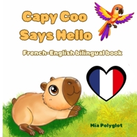 Capy Coo Says Hello. French- English Bilingual Book: Learn First French Words for Kids Ages 3-7 | A Fun Bilingual French-English Picture Book with ... for Early Language Learning (Capy Coo french) B0FMDF68TK Book Cover