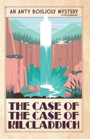 The Case of the Case of Kilcladdich 2958039269 Book Cover