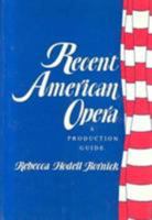 Recent American Opera: A Production Guide B000OPUJ34 Book Cover