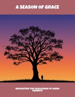 A Season Of Grace: Navigating The Challenges Of Aging Parents B0FNND5NRR Book Cover