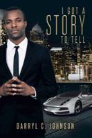 I Got a Story to Tell 1490752218 Book Cover