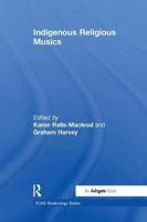 Indigenous Religious Musics 1138263389 Book Cover