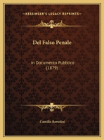 Del Falso Penale: In Documento Pubblico (1879) 1279460962 Book Cover