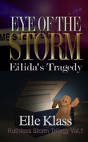 Eye of The Storm: Eilida's Tragedy 1951017072 Book Cover