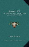 Rimini V2: Dal Principio Dell' Era Volgare All' Anno MCC (1856) 1160248028 Book Cover