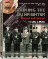 Training The Gunfighter: Revised And Updated Edition 1581607261 Book Cover