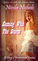 Coming with the Storm: A Story of Paranormal Erotica B0BGFCY8TR Book Cover
