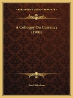 A Colloquy on Currency 0526918241 Book Cover