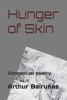 Hunger of Skin: Conceptual poetry B0GWV7PFC6 Book Cover