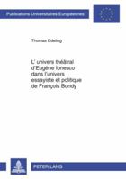 L'Univers Théâtral d'Eugène Ionesco Dans l'Univers Essayiste Et Politique de François Bondy 3631595166 Book Cover