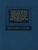 Historische Und Philologische Vortrage, an Der Universitat Zu Bonn Gehalten: Bd. Von Der Entstehung ROM's Bis Zum Ausbruch Des Ersten Punischen Krieges. 1846. 2. Bd. Vom Ersten Punischen Kriege Bis Zu 1249942373 Book Cover