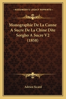 Monographie De La Canne A Sucre De La Chine Dite Sorgho A Sucre V2 (1858) 1167550404 Book Cover