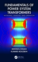 Power System Transformers Primer:: Modeling, Analysis, and Operation 1032881755 Book Cover