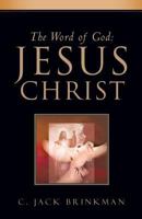 The Word of God: Jesus Christ 1591607264 Book Cover
