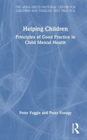 Helping Children: Principles of Good Practice in Child Mental Health (Anna Freud) 0367702932 Book Cover
