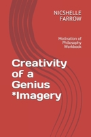 Creativity of a Genius *Imagery: Motivation of Philosophy Workbook 1652805087 Book Cover