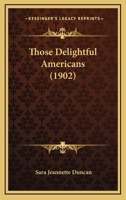 Those Delightful Americans 1014941687 Book Cover