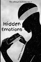 The Unknown Darkness - Volume II : Hidden Emotions: Poetry B09ZZZZX7W Book Cover