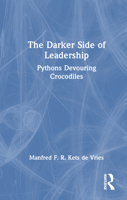 The Darker Side of Leadership: Pythons Devouring Crocodiles 1032731850 Book Cover