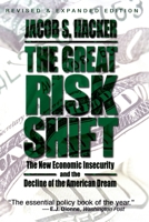 The Great Risk Shift: The Assault on American Jobs, Families, Health Care, and Retirement--And How You Can Fight Back 0195335341 Book Cover