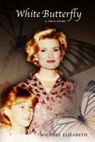 White Butterfly: A True Story 1480048771 Book Cover