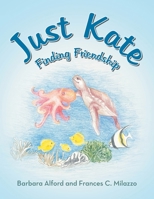 Just Kate: Finding Friendship 1665758589 Book Cover