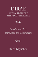 Dirae: A Poem from the Appendix Vergiliana 1914535413 Book Cover