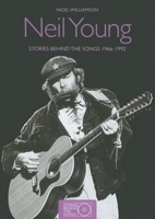 Neil Young: Stories Behind the Songs 1966-1992 1780978677 Book Cover