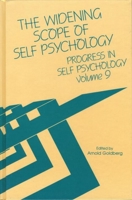 The Widening Scope Self Psychology: Progress in Self Psychology, V. 9 (Progress in Self Psychology) 0881631639 Book Cover