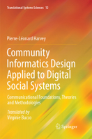 Community Informatics Design Applied to Digital Social Systems: Communicational Foundations, Theories and Methodologies 3319653725 Book Cover