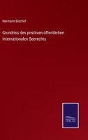 Grundriss des positiven �ffentlichen internationalen Seerechts 3375061870 Book Cover