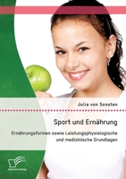 Sport Und Ernahrung: Ernahrungsformen Sowie Leistungsphysiologische Und Medizinische Grundlagen 3842898932 Book Cover