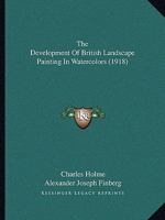 The Development Of British Landscape Painting In Watercolors 116628316X Book Cover