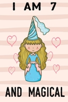 I am 7 And Magical: A fairy birthday journal for 7 year old girls / fairy birthday notebook for 7 year old girls birthday with more artwork inside on ... journal. 100 Pages, 6x9 Unique B-day Diary, 1707156891 Book Cover