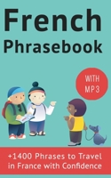 French Phrasebook: +1400 French Phrases to travel in France with confidence! 1508777284 Book Cover