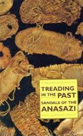 Treading in the Past: Sandals of the Anasazi 087480471X Book Cover
