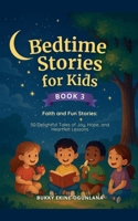 Bedtime Stories for Kids Faith and Fun Stories 50 Delightful Tales of Joy, Hope, and Heartfelt Lessons (Adventures in Faith & Healthy Living) B0FKRDFVN3 Book Cover