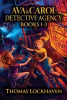 Ava & Carol Detective Agency Series: Books 1-3 1947744194 Book Cover