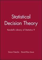 Statistical Decision Theory (Kendall's Library of Statistics, 9) 0470711051 Book Cover