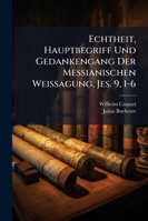 Echtheit, Hauptbegriff und Gedankengang der messianischen Weissagung, jes. 9, 1-6 1141325543 Book Cover