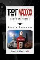 Trent Maddox - Demon Eradicator: His Way Is the Highway . . . to Hell 1469155036 Book Cover