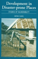 Development in Disaster-Prone Places: Studies of Vulnerability 1853394726 Book Cover