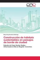 Construcción de hábitats sustentables en paisajes de borde de ciudad 6202123990 Book Cover