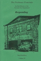 The Firehouse Fraternity: An Oral History of the Newark Fire Department Volume IV Responding 1970034130 Book Cover