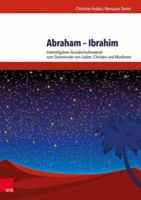 Abraham - Ibrahim: Interreligioses Grundschulmaterial Zum Stammvater Von Juden, Christen Und Muslimen 3525702329 Book Cover