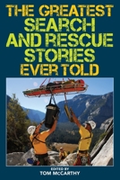 The Greatest Search and Rescue Stories Ever Told 1493039652 Book Cover