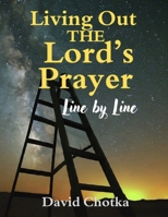 Living Out The Lord's Prayer Line By Line 1777678145 Book Cover