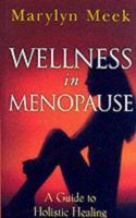 Wellness in Menopause: A Guide to Holistic Healing 1858600642 Book Cover